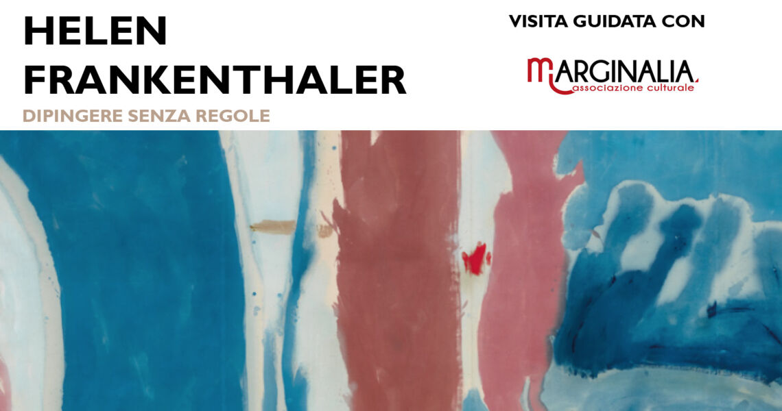 Visita guidata alla mostra HELEN FRANKENTHALER