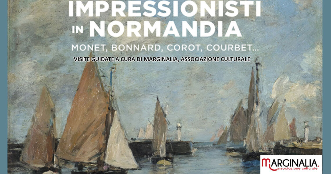 IMPRESSIONISTI in Normandia, visita guidata alla Mostra con Marginalia